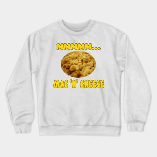 Mmmm... Mac 'n' Cheese Crewneck Sweatshirt